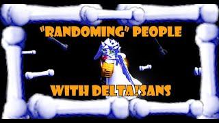 "Randoming" people with Delta!Sans - SoulShatters