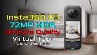 72MP High Quality Virtual Tour with Insta360 X3 and Bonus Tips and Tric