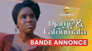 Série - Djame et Fatoumata - Saison 1- Bande Annonce - VOSTFR