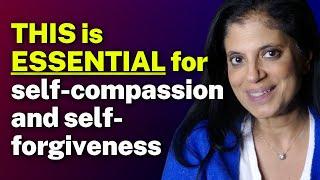 THIS is ESSENTIAL for self-compassion and self-forgiveness