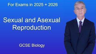 GCSE Biology Revision "Sexual and Asexual Reproduction"