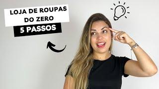 5 PASSOS PARA TIRAR SUA LOJA DE ROUPAS DO PAPEL E COMEÇAR DO ZERO