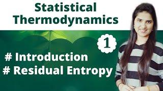 Statistical Thermodynamics Chemistry|Introduction|Residual Entropy|No of arrangements|Orientation