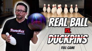 REAL BOWLING BALL vs. DUCKPINS