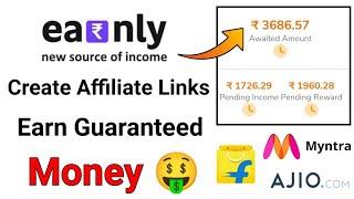 How To Create Flipkart, Myntra, Ajio Affiliate Links Using Earnly & Get Big Commission [Proof Added]