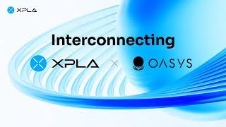 Interconnecting XPLA x Oasys #playtoearngames #nft #game #airdrop #xpla #btc #crypto
