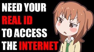 "You Will Need Your Real ID to Access The Internet"