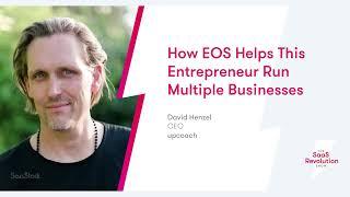 How EOS Helps This Entrepreneur Run Multiple Businesses, David Henzel CEO upcoach