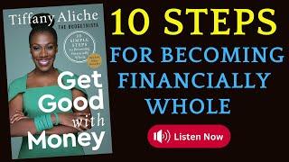 Summary of Get Good with Money 10 Steps Becoming Financially Whole By Tiffany Aliche| #booktube