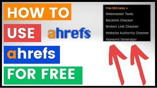 How To Use Ahrefs For Free? (Free Ahrefs Tools)