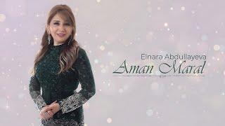 Elnarə Abdullayeva - Aman Maral