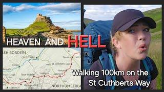 HEAVEN and HELL!    100km on the St Cuthberts Way