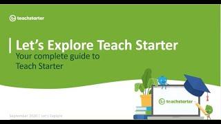 Let's Explore Teach Starter - Your complete guide to Teach Starter
