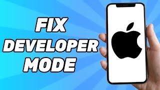 Fix: Developer Mode Not Showing on iPhone Solved