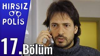 Hırsız Polis 17.Bölüm