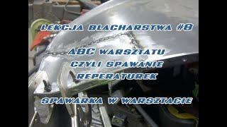 Lekcja blacharstwa #8 - ABC Warsztatu czyli spawanie reperaturek. Półautomat w warsztacie