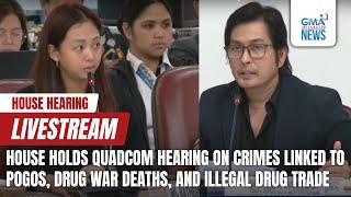 GMA Integrated News Live: House holds quadcom hearing on crimes linked to POGOs... - Replay