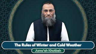 The Rules of Winter and Cold Weather | Jumu'ah Khutbah | Sh. Yaser Birjas