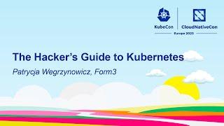 The Hacker's Guide to Kubernetes - Patrycja Wegrzynowicz, Form3