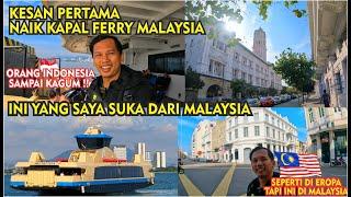 TERNYATA SEPERTI INI FERRY DI MALAYSIA, KAGUM DENGAN TATA KOTA DI (OLD TOWN) GEORGETOWN PENANG