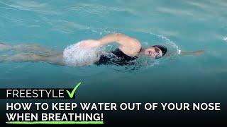 How to Keep Water Out of Your Nose When Breathing! | Freestyle