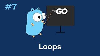 Go (Golang) Tutorial 7 - Loops