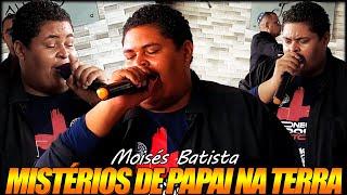  ESSE VIDEO É PRA QUEM GOSTA DOS MISTÉRIOS DE PAPAI (Corinho de Fogo) - Moisés Batista