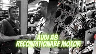 AUDI A8 RECONDITIONARE MOTOR - VLOG