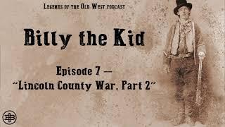 LEGENDS OF THE OLD WEST | Billy the Kid Ep7: “Lincoln County War, Part 2”