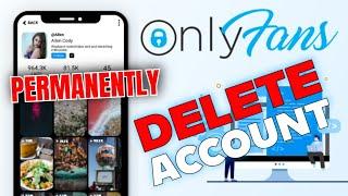 How to Permanently Delete Onlyfans 2025?