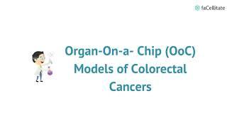 Organ On a  Chip OoC Models of Colorectal Cancers