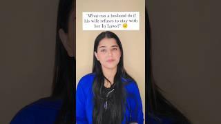 WIFE REFUSES TO STAY WITH IN LAWS?  #law #legaladvice #shorts #ytshorts #trending #viral #marriage