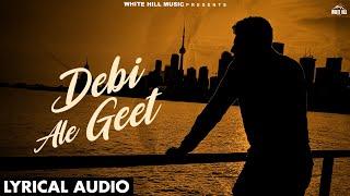 Debi Ale Geet (Lyrical Audio) Opinder Dhillon | Freezy Beatz | Latest Punjabi Songs 2024 | Gedi Song