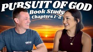 The Pursuit of God - Chapters 1-2 with Chad Downey