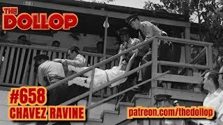 The Dollop Podcast Ep 658- Chavez Ravine