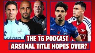 ARSENAL TITLE HOPES OVER! | 9 POINTS OFF THE TOP! | ARSENAL DRAW WITH CHELSEA | THE TG PODCAST