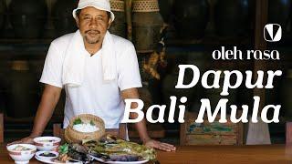 Oleh Rasa di Dapur Bali Mula |  Oleh Mandat