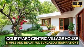 Courtyard Centric Village House Designs: Simple and Beautiful Bungalow Inspirations