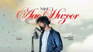 AAO HUZOOR OFFICIAL MUSIC VIDEO| PROD. AYSH K