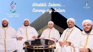 Waddili Salami (Convey my Greetings) - Hajj Nashid - Khuddam al-Islam