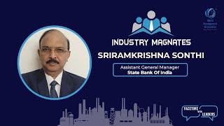 Industry Magnates Premier: Interview with RAMAKRISHNA SHENOY, As General Manager at SBI