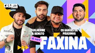 Guilherme & Benuto, Os Barões da Pisadinha - Faxina (Alguém Aí Me Chama Pra Beber) (Casa Filtr)