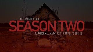 Season Two | The Haunted Side | Paranormal Marathon