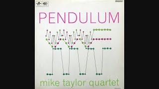 The Mike Taylor Quartet - Pendulum