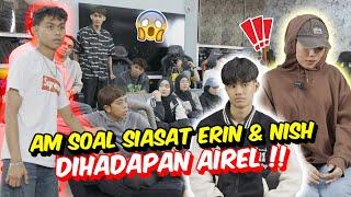 AM SOAL SIASAT ERIN & NISH DIHADAPAN AIREL !! - K4NTOI  SEGALA JAWAPAN !!