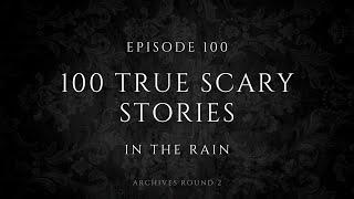 Raven's Reading Room 100 | 100 TRUE Scary Stories in the Rain | The Archives of @RavenReads