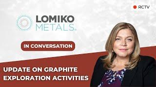 Update on Graphite Exploration Activities | RCTV In Conversation with Lomiko Metals