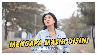 Mengapa Masih Disini | Versi Karaoke