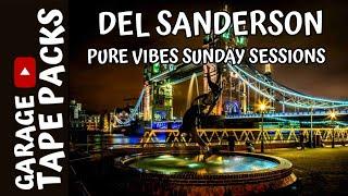 Del Sanderson | Pure Vibes Sunday Sessions | Garage Tape Packs