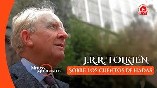 Tolkien y los cuentos de hadas | Mitos & Mitógrafos 4